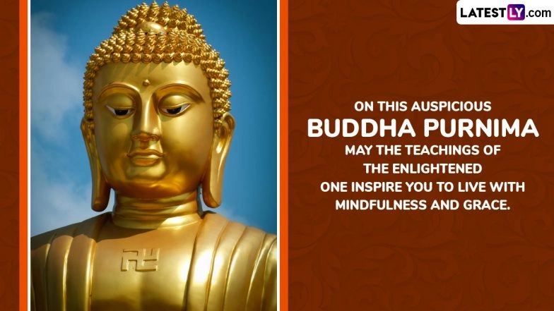 Happy Buddha Purnima 2025 Messages, Wishes and WhatsApp Status: Share Peace, Wisdom and Blessings on This Auspicious Day