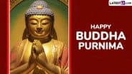 Buddha Purnima 2025 Greetings and Happy Vesak Wishes: Share WhatsApp Messages, Quotes, HD Images and Wallpapers To Celebrate Gautama Buddha’s Birth Anniversary