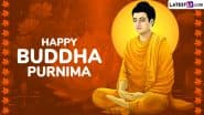 Buddha Purnima 2025 Wishes: Celebrate Vesak With WhatsApp Messages, Quotes, HD Images, Greetings and Wallpapers on Gautama Buddha Jayanti