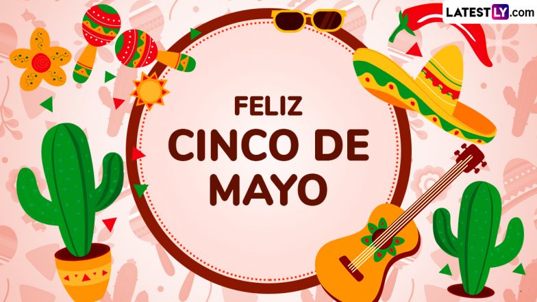 Cinco de Mayo 2025 Wishes: Celebrate the Mexican Holiday With These WhatsApp Messages, HD Images, Quotes, Greetings and Wallpapers