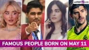 Famous Birthdays on May 11: Sabrina Carpenter, Saurabh Chaudhary, Adah Sharma and Thibaut Courtois – Know About Celebrities and Influential Figures Born on May 11