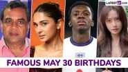 May 30 Celebrity Birthdays: Check List of Famous Personalities Born on May 30