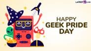 Geek Pride Day 2025 Quotes and Messages: Share Witty Greetings, Fun Images, Wishes and Wallpapers With Fellow Geeks