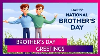 Happy Brother’s Day 2025 Greetings, Messages and Wishes To Celebrate the Bond of Brotherhood