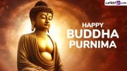 Buddha Purnima 2025 Greetings, Images and Messages: Celebrate the Birth, Enlightenment and Wisdom of Lord Buddha