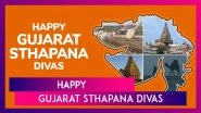 Happy Gujarat Sthapana Divas 2025: Wishes, Greetings, and Messages To Celebrate Gujarat&rsquo;s Formation