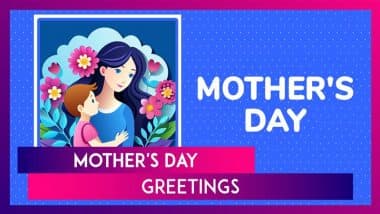 Happy Mother’s Day 2025 Greetings, Heartwarming Messages and Sweet Wishes To Honour Your Mother