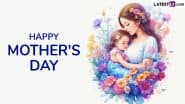 Mother’s Day 2025 Images and HD Wallpapers for Free Download Online: Wish Happy Mother’s Day With These Messages, Quotes and Greetings To Honour Your Mom