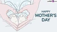 Happy Mother’s Day 2025 Greetings: Best Mom Quotes, Sweet Messages, Inspirational Sayings, HD Images, Wishes and Wallpapers To Honour Motherhood