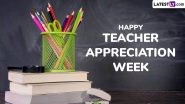 Teacher Appreciation Week 2025 Messages: Wishes, Quotes and Images To Share With Teachers