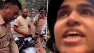 ‘Ladko Ko Kyu Nahi Roka?’: Woman Biker Alleges Cop Hit Her, Threw Her Phone During Heated Argument at Checkpost in Nainital; Video Surfaces