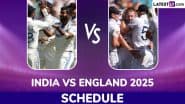 India vs England 2025 Schedule, Free PDF Download Online: Get IND vs ENG Test Series Fixtures, Time Table With Match Timings in IST and Venue Details