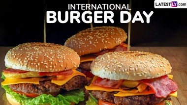 International Burger Day 2025 Date and Significance: Here's What You Should Know About the Day Dedicated To the Beloved Snack