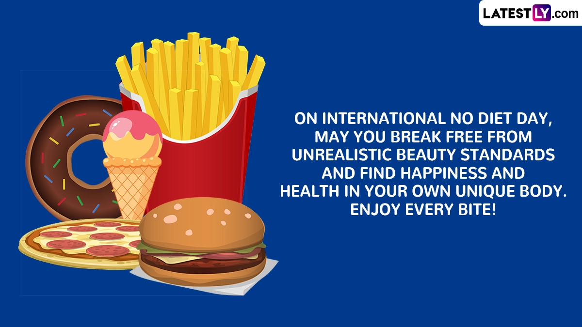 On International No Diet Day, May You Break Free From Unrealistic Beauty Standards and Find Happiness and Health in Your Own Unique Body. Enjoy Every Bite!