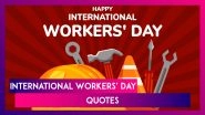 International Workers&rsquo; Day 2025 Quotes: Inspiring Words To Celebrate Hard Work and Perseverance