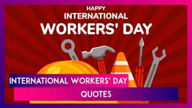 International Workers’ Day 2025 Quotes: Inspiring Words To Celebrate Hard Work and Perseverance