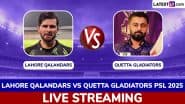 PSL 2025 Live Streaming Online for Free in India: How To Watch Lahore Qalandars vs Quetta Gladiators Pakistan Super League T20 Cricket Match Telecast on TV?