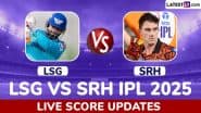 LSG vs SRH Live Score Updates of IPL 2025: Lucknow Super Giants Hand Debut to Will O'Rourke