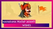 Maharana Pratap Jayanti 2025 Wishes, Messages, Quotes & Greetings To Honour the Maharana of Mewar