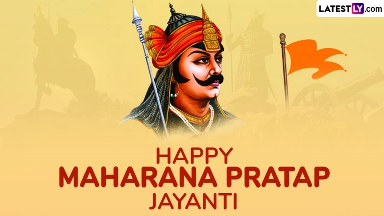 Maharana Pratap Jayanti 2025 Wishes: Send WhatsApp Messages, Greetings, Quotes, Images and HD Wallpapers To Pay Tribute to the Maharana of Mewar