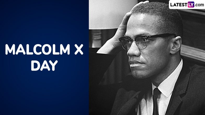 Malcolm X Day 2025 Date, History and Significance: All You Need To Know About the Day and Its Importance in Honouring a Civil Rights Leader