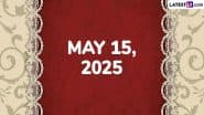 May 15, 2025 Special Days: Which Day Is Today? Know Holidays, Festivals, Events, Birthdays, Birth and Death Anniversaries Falling on Today's Calendar Date