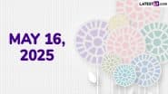 May 16, 2025 Special Days: Which Day Is Today? Know Holidays, Festivals, Events, Birthdays, Birth and Death Anniversaries Falling on Today's Calendar Date
