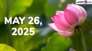 May 26, 2025 Special Days: Which Day Is Today? Know Holidays, Festivals, Events, Birthdays, Birth and Death Anniversaries Falling on Today's Calendar Date