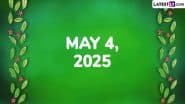 May 4, 2025 Special Days: Which Day Is Today? Know Holidays, Festivals, Events, Birthdays, Birth and Death Anniversaries Falling on Today's Calendar Date