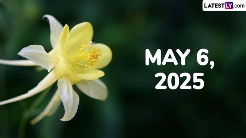 May 6, 2025 Special Days: Which Day Is Today? Know Holidays, Festivals, Events, Birthdays, Birth and Death Anniversaries Falling on Today's Calendar Date