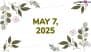 May 7, 2025 Special Days: Which Day Is Today? Know Holidays, Festivals, Events, Birthdays, Birth and Death Anniversaries Falling on Today's Calendar Date
