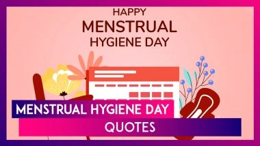Menstrual Hygiene Day 2025 Quotes, Slogans, Sayings and Messages To Embrace Period Positivity