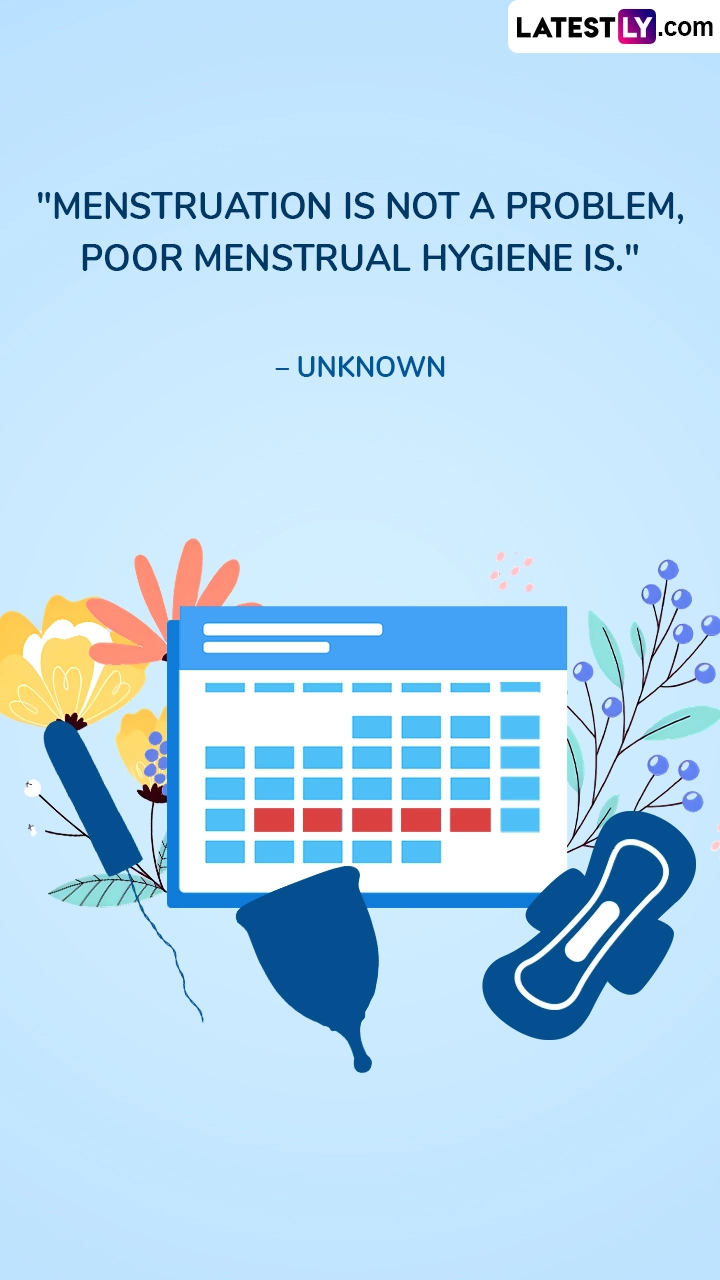 Menstrual Hygiene Day 2025: Quotes, Sayings \u0026 Slogans To Promote Period  Awareness | 🙏🏻 LatestLY, image size:720x1280