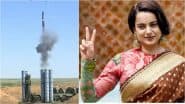‘Demolished Pakistani Air Attack’: Kangana Ranaut Praises PM Narendra Modi’s S-400 Deal After ‘Sudarshan Chakra’ Intercepts Enemy Drone and Missile Assault