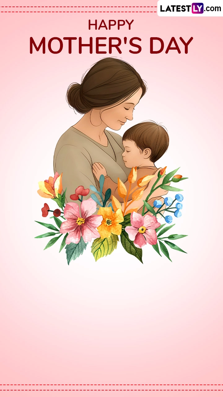 Mother’s Day 2025 Quotes: Heartfelt Messages, Wishes and Images To Honour Every Mother