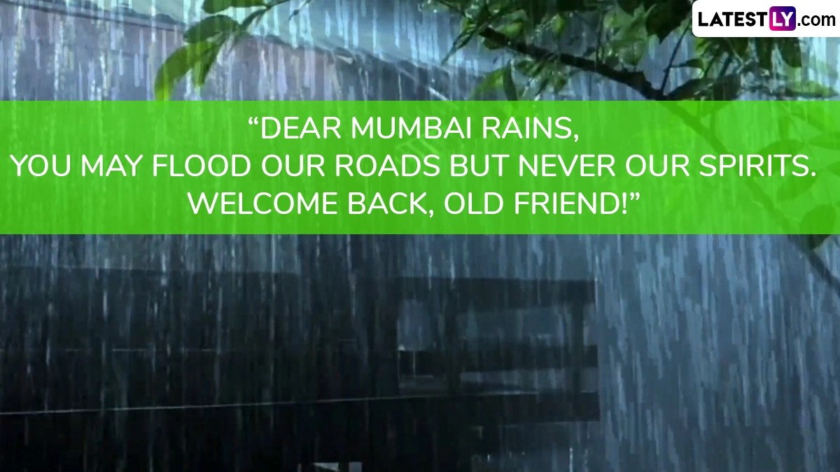 “Dear Mumbai Rains, You May Flood Our Roads but Never Our Spirits. Welcome Back, Old Friend!”
