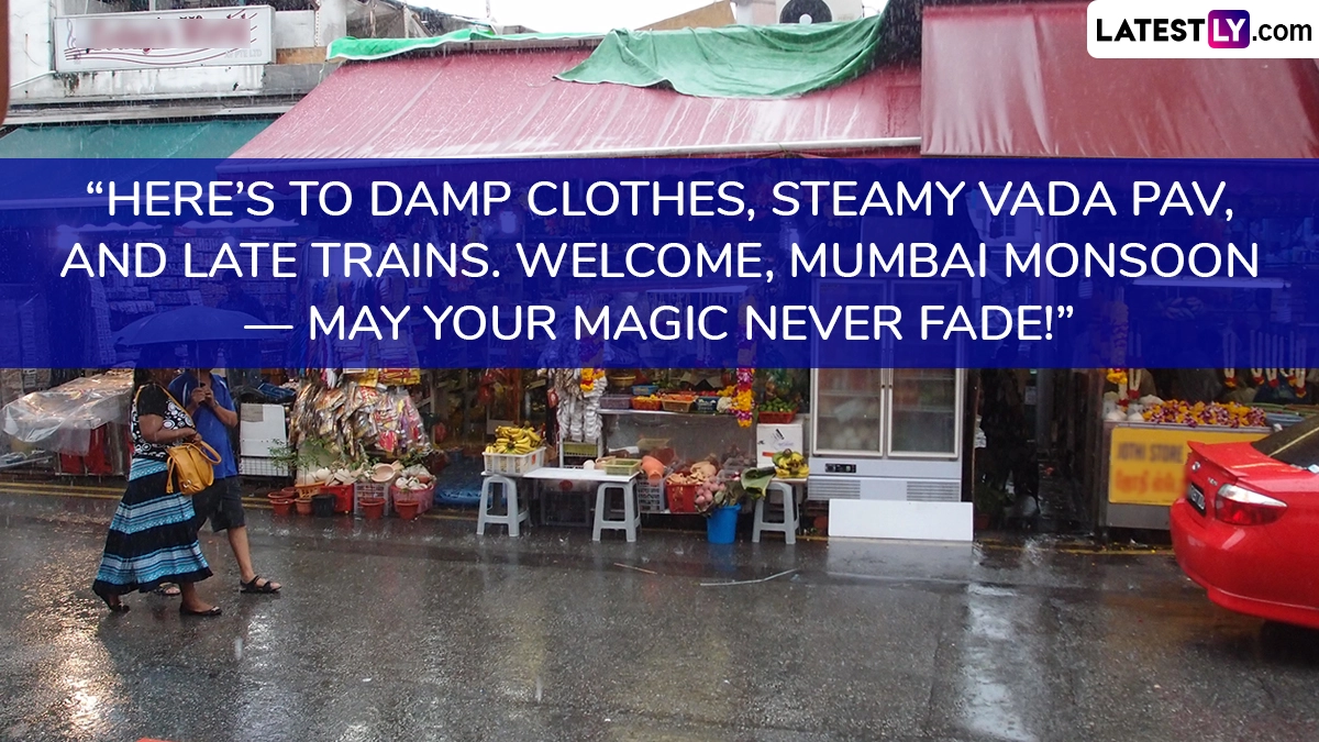 “Here’s to Damp Clothes, Steamy Vada Pav, and Late Trains. Welcome, Mumbai Monsoon — May Your Magic Never Fade!”
