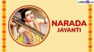 Narada Jayanti 2025 Wishes and Images: Send WhatsApp Messages, Greetings, Quotes and HD Wallpapers To Celebrate the Birth Anniversary of Devarishi Narada