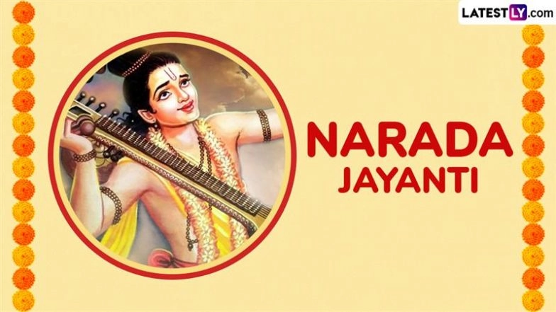 Narada Jayanti 2025 Wishes and Images: Send WhatsApp Messages, Greetings, Quotes and HD Wallpapers To Celebrate the Birth Anniversary of Devarishi Narada