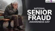 National Senior Fraud Awareness Day 2025 Date and Significance: Everything About the Day That Raises Awareness About Fraudulent Scams Targeting Older Adults