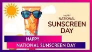 National Sunscreen Day 2025 Quotes, Sayings & Captions for a Perfect Reminder To Protect Your Skin
