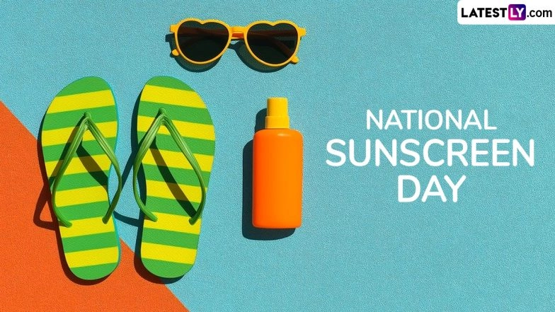 National Sunscreen Day 2025 Slogans, Quotes and Images: Inspiring Reminders and Messages To Apply Sunscreen Daily