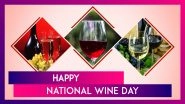 National Wine Day 2025 Wishes, Messages, Quotes and Greetings To Celebrate the Alcoholic Beverage