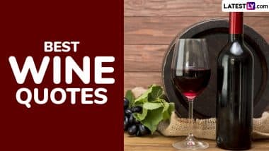 National Wine Day 2025 Quotes, Captions and Messages: Celebrate With a Sip and Share the Perfect Words for Wine Lovers