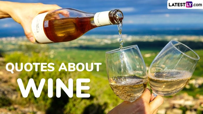 Friday Wine Quotes To Sip Into the Weekend: Sayings, Messages and Images That Are Funny, Relaxing & Perfect for That First Pour