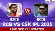 RCB vs CSK Live Score Updates of IPL 2025: Get Royal Challengers Bengaluru vs Chennai Super Kings Toss Winner Result, Live Commentary and Full Scorecard Online of Indian Premier League Match 52