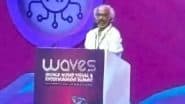 WAVES Summit 2025: Rajinikanth Terms Pahalgam Terror Attack ‘Barbaric and Merciless’, Says ‘Fighter’ PM Narendra Modi Will Bring Peace in Jammu and Kashmir (Watch Video)
