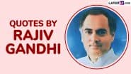Remembering Rajiv Gandhi on His 34th Death Anniversary: Quotes and Messages To Honour India’s Youngest Prime Minister