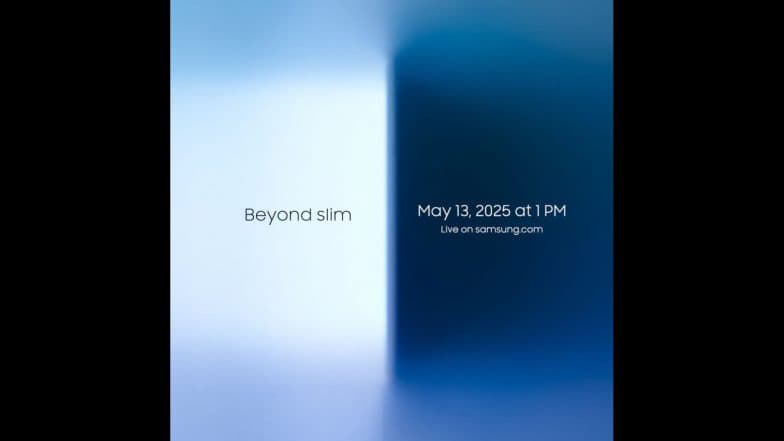 Samsung Galaxy S25 Edge Launch Live Streaming: Watch Online Telecast As Samsung Launches New Galaxy S25 Edge, Revealing Its Price, Specifications and Features