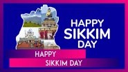 Sikkim Day 2025 Wishes, Messages, Quotes and Greetings To Honour the State&rsquo;s Formation